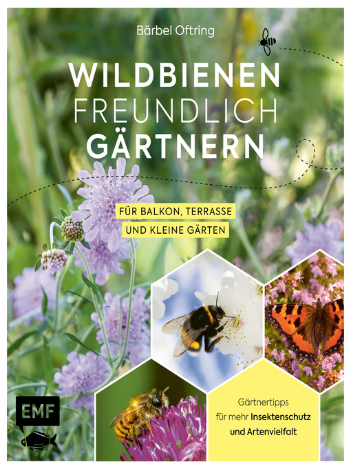 Title details for Wildbienenfreundlich gärtnern für Balkon, Terrasse und kleine Gärten by Bärbel Oftring - Available